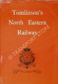 Book cover of The North Eastern Railway: Its Rise and Development by TOMLINSON, W.W. 